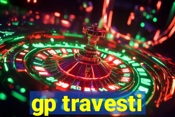 gp travesti